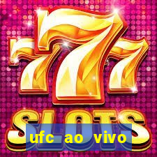 ufc ao vivo assistir online